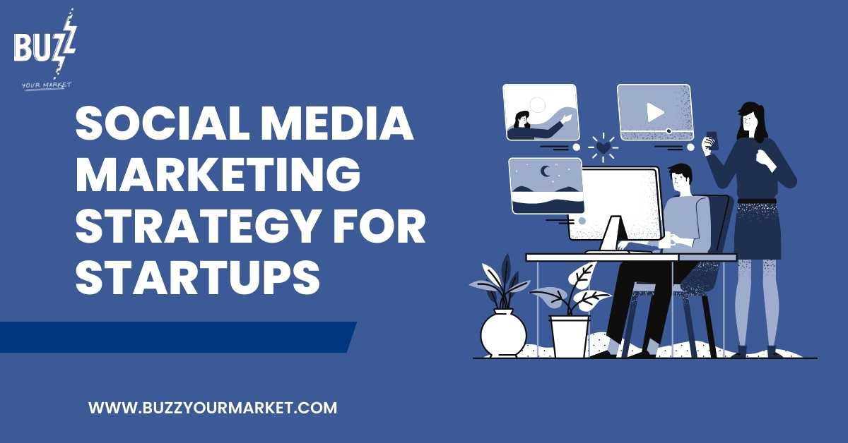 Social Media Marketing Strategy for Startups